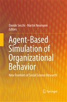 Neumann, Neumann, Martin Neumann, David Secchi, Davide Secchi - Agent-Based Simulation of Organizational Behavior