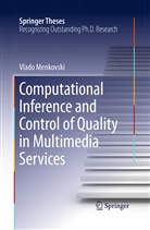 Vlado Menkovski - Computational Inference and Control of Quality in Multimedia Services