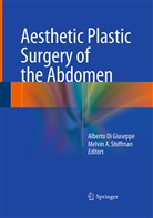 A Shiffman, A Shiffman, Albert Di Giuseppe, Alberto Di Giuseppe, Alberto Di Giuseppe, Melvin A. Shiffman - Aesthetic Plastic Surgery of the Abdomen