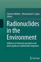 Dharmendra K Gupta, Dharmendra K. Gupta, K Gupta, K Gupta, Clemen Walther, Clemens Walther - Radionuclides in the Environment