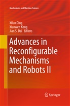 Jian S. Dai, Xilun Ding, Xianwe Kong, Xianwen Kong, Jian S Dai - Advances in Reconfigurable Mechanisms and Robots II