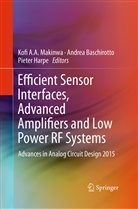 Andre Baschirotto, Andrea Baschirotto, Pieter Harpe, Kofi A. A. Makinwa, Kofi A.A. Makinwa - Efficient Sensor Interfaces, Advanced Amplifiers and Low Power RF Systems