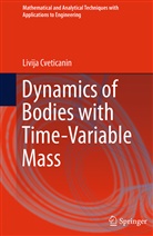 Livija Cveticanin - Dynamics of Bodies with Time-Variable Mass