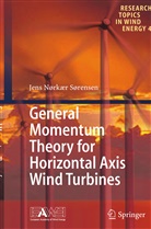 Jens Nørkær Sørensen - General Momentum Theory for Horizontal Axis Wind Turbines