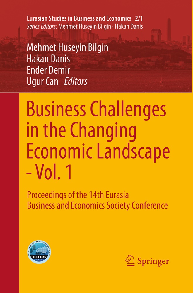 Mehmet Huseyin Bilgin, Ugur Can, Haka Danis, Hakan Danis, Ender Demir, Ender Demir et al - Business Challenges in the Changing Economic Landscape - Vol. 1 - Proceedings of the 14th Eurasia Business and Economics Society Conference