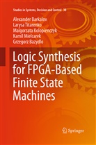 Alexande Barkalov, Alexander Barkalov, Grzegorz Bazydlo, Kolopienczyk, Malgorzata Kolopienczyk, Kamil Mielcarek... - Logic Synthesis for FPGA-Based Finite State Machines