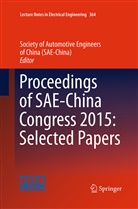 China Society of Automotive Engineers, Society of Automotive Engineers of China, Chin Society of Automotive Engineers, China Society of Automotive Engineers, Society of Automotive Engineers of China - Proceedings of SAE-China Congress 2015: Selected Papers