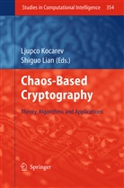 Ljupc Kocarev, Ljupco Kocarev, Lian, Lian, Shiguo Lian - Chaos-based Cryptography
