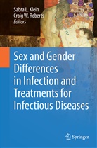 Sabra L. Klein, Sabr L Klein, Sabra L Klein, Craig W. Roberts, W Roberts, W Roberts - Sex and Gender Differences in Infection and Treatments for Infectious Diseases