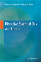 Damião Pergentino de Sousa, Damiã Pergentino de Sousa, Damião Pergentino de Sousa - Bioactive Essential Oils and Cancer