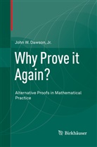 John W. Dawson, Jr. Dawson, John W Dawson Jr - Why Prove it Again?