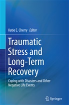 Katie E. Cherry, Kati E Cherry, Katie E Cherry - Traumatic Stress and Long-Term Recovery