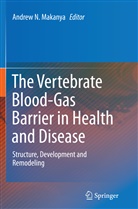Andrew N. Makanya, Andre N Makanya, Andrew N Makanya - The Vertebrate Blood-Gas Barrier in Health and Disease
