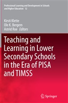 Ole K. Bergem, Ol K Bergem, Ole K Bergem, Kirsti Klette, Astrid Roe - Teaching and Learning in Lower Secondary Schools in the Era of PISA and TIMSS