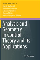 Piernicola Bettiol, Piermarc Cannarsa, Piermarco Cannarsa, Giovanni Colombo, Giovanni Colombo et al, Monica Motta... - Analysis and Geometry in Control Theory and its Applications