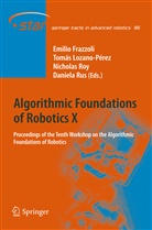 Emilio Frazzoli, Toma Lozano-Perez, Tomas Lozano-Perez, Nicholas Roy, Nicholas Roy et al, Daniela Rus - Algorithmic Foundations of Robotics X
