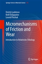 Kiril Dolgopolov, Kirill Dolgopolov, Dmitri Lyubimov, Dmitrij Lyubimov, Leon Pinchuk, Leonid Pinchuk - Micromechanisms of Friction and Wear