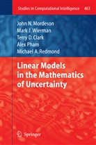 Terry D Clark, Terry D et al Clark, Terry D. Clark, Caro Jones, Carol Jones, John N. Mordeson... - Linear Models in the Mathematics of Uncertainty