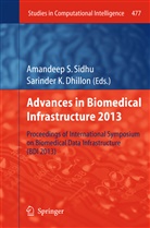Sarinder K. Dhillon, K Dhillon, K Dhillon, Amandee S Sidhu, Amandeep S Sidhu, Amandeep S. Sidhu - Advances in Biomedical Infrastructure 2013