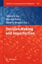 Tatiana V Guy, Tatiana V. Guy, Mirosla Karny, Miroslav Karny, David Wolpert - Decision Making and Imperfection