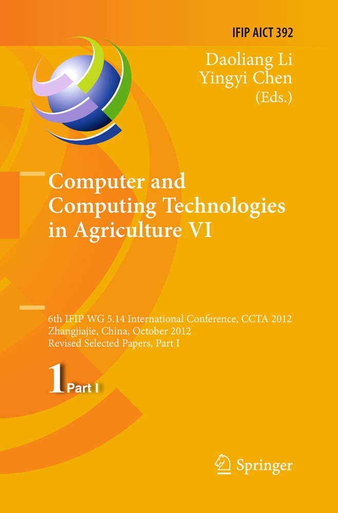 Chen, Chen, Yingyi Chen, Daolian Li, Daoliang Li - Computer and Computing Technologies in Agriculture VI 6th IFIP WG 5.14 International Conference, CCTA 2012, Zhangjiajie, China, October 19-21, 2012, Revised Selected Papers, Part I