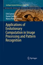 Eri Cuevas, Erik Cuevas, Marc Perez-Cisneros, Marco Perez-Cisneros, Danie Zaldívar, Daniel Zaldívar - Applications of Evolutionary Computation in Image Processing and Pattern Recognition
