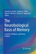Andre A Chiba, Andrea A Chiba, Robert F. Berman, Andrea A. Chiba, Robert F Berman et al, Pamela A. Jackson... - The Neurobiological Basis of Memory