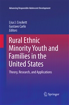 Carlo, Carlo, Gustavo Carlo, Lisa J. Crockett, Lis J Crockett, Lisa J Crockett - Rural Ethnic Minority Youth and Families in the United States