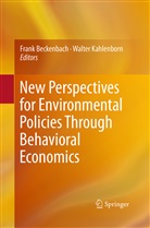 Fran Beckenbach, Frank Beckenbach, Kahlenborn, Kahlenborn, Walter Kahlenborn - New Perspectives for Environmental Policies Through Behavioral Economics