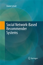 Daniel Schall - Social Network-Based Recommender Systems