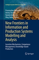 Natalia Bakhtadze, Natalia Bakhtadze et al, Dmitr Novikov, Dmitry Novikov, Przemys¿aw Ró¿ewski, Przemyslaw Rózewski... - New Frontiers in Information and Production Systems Modelling and Analysis