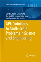 Xuebin Chi, Xuebin Chi et al, Wei Ge, Lennart Johnsson, Yaolin Shi, Lon Wang... - GPU Solutions to Multi-scale Problems in Science and Engineering