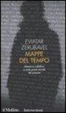 Eviatar Zerubavel - Mappe del tempo. Memoria collettiva e costruzione sociale del passato