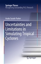Asuka Suzuki-Parker - Uncertainties and Limitations in Simulating Tropical Cyclones