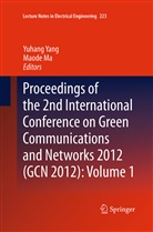 Ma, Ma, Maode Ma, Yuhan Yang, Yuhang Yang - Proceedings of the 2nd International Conference on Green Communications and Networks 2012 (GCN 2012): Volume 1
