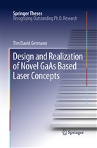 Tim David Germann - Design and Realization of Novel GaAs Based Laser Concepts
