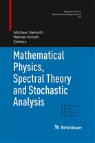 Michae Demuth, Michael Demuth, Kirsch, Kirsch, Werner Kirsch - Mathematical Physics, Spectral Theory and Stochastic Analysis