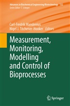 J Titchener-Hooker, J Titchener-Hooker, Carl-Fredri Mandenius, Carl-Fredrik Mandenius, Nigel J Titchener-Hooker - Measurement, Monitoring, Modelling and Control of Bioprocesses