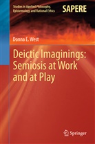 Donna E West, Donna E. West - Deictic Imaginings: Semiosis at Work and at Play