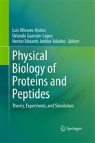 Hect Eduardo Jardón-Valadez, Orland Guzmán-López, Orlando Guzmán-López, Hector Eduardo Jardón-Valadez, Héctor Eduardo Jardón-Valadez, Luis Olivares-Quiroz - Physical Biology of Proteins and Peptides