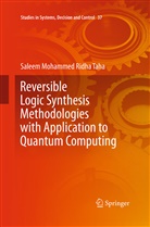 Saleem Mohammed Ridha Taha, Saleem Mohammed Ridha Taha - Reversible Logic Synthesis Methodologies with Application to Quantum Computing
