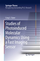 Craig S Slater, Craig S. Slater - Studies of Photoinduced Molecular Dynamics Using a Fast Imaging Sensor