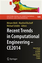 Manfre Bischoff, Manfred Bischoff, Miriam Mehl, Michael Schäfer - Recent Trends in Computational Engineering - CE2014