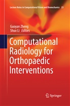 Li, Li, Shuo Li, Guoya Zheng, Guoyan Zheng - Computational Radiology for Orthopaedic Interventions