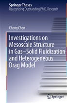 Cheng Chen - Investigations on Mesoscale Structure in Gas-Solid Fluidization and Heterogeneous Drag Model