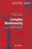 Tijana T Ivancevic, Tijana T. Ivancevic, Vladimir Ivancevic, Vladimir G Ivancevic, Vladimir G. Ivancevic - Complex Nonlinearity