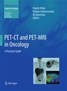 Ali Guermazi, Patrick Peller, Ratha Subramaniam, Rathan Subramaniam - PET-CT and PET-MRI in Oncology