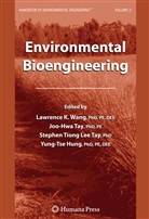 Yung-Tse Hung, Joo-Hw Tay, Joo-Hwa Tay, Stephen Tiong Lee Tay, Stephen Tiong-Lee Tay, Stephen Tiong Lee Tay et al... - Environmental Bioengineering
