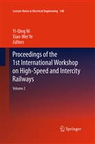 Yi-Qin Ni, Yi-Qing Ni, Ye, Ye, Xiao-Wei Ye - Proceedings of the 1st International Workshop on High-Speed and Intercity Railways