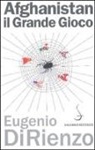 Eugenio Di Rienzo - Afghanistan. Il grande gioco 1914-1947